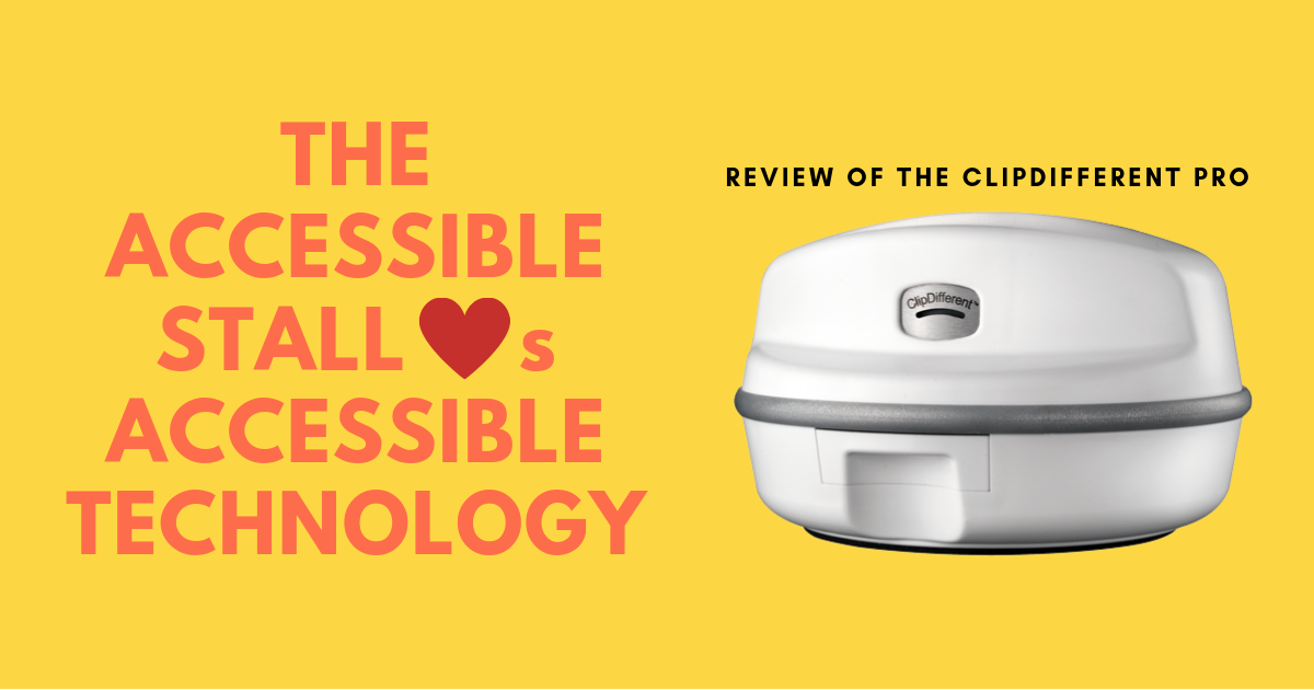 Text on a yellow background says "The Accessible Stall loves Accessible Technology. Review of the ClipDifferent Pro." A photo of the ClipDifferent Pro is shown.