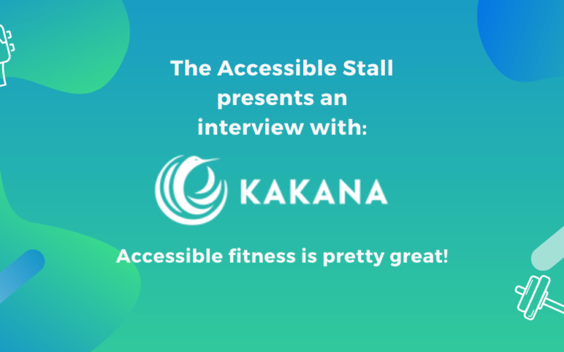 The Accessible Stall presents an interview with Kakana. Accessible fitness is pretty great