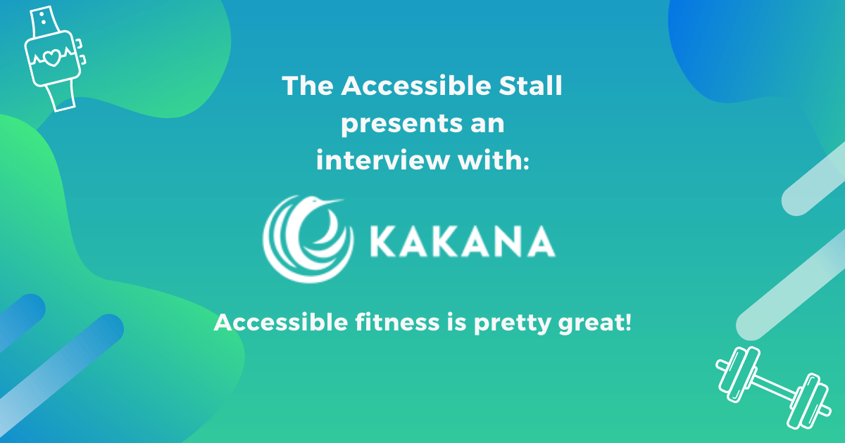 The Accessible Stall presents an interview with Kakana. Accessible fitness is pretty great
