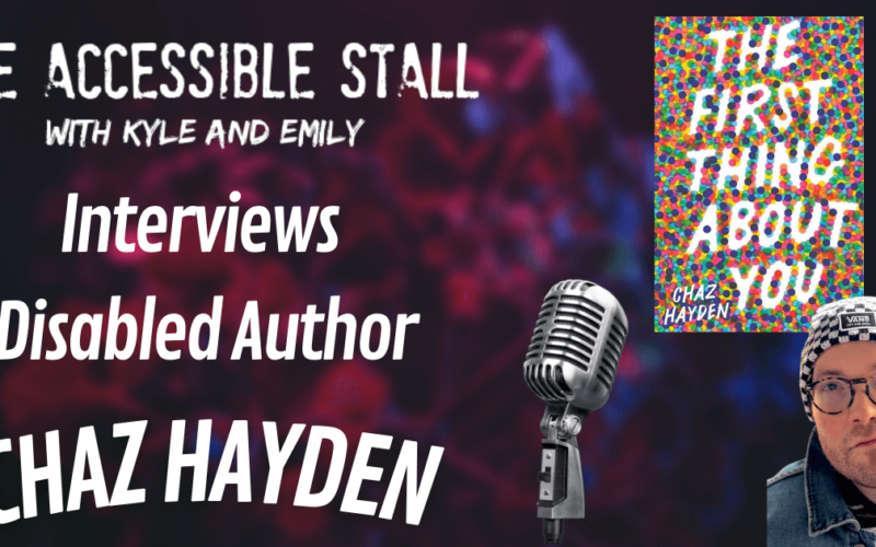 The Accessible Stall with Kyle and Emily interviews disabled author Chaz Hayden